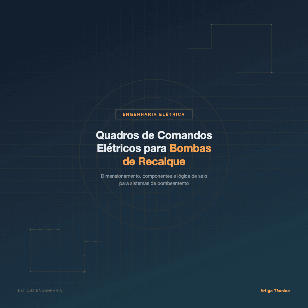 Capa do artigo Quadros de Comandos Elétricos para Bombas de Recalque: dimensionamento, componentes e lógica de selo